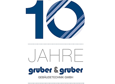 10 Jahre Gruber & Gruber Gebäudetechnik GmbH