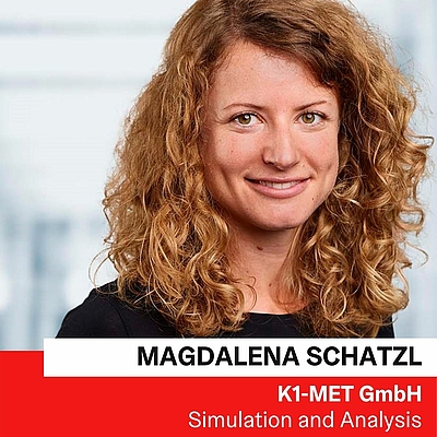 DI Dr. Magdalena Schatzl | K1-MET GmbH © K1-MET GmbH